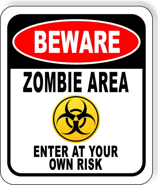BEWARE ZOMBIE AREA ENTER AT YOUR OWN RISK RED Metal Aluminum Composite Sign