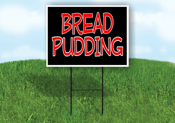 Podding Signs BREAD PUDDING BLACK Yard Sign with Stand LAWN SIGN – Work House signs