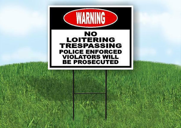 warning NO LOITERING TRESPASSING POLICE ENFO Yard Sign Road with Stand LAWN SIGN