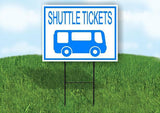 SHUTTLE TICKETS WITH BUS AND BORDER BLUE Yard Sign with Stand LAWN SIGN