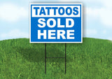 TATOOS SOLD HERE BLUE Yard Sign with Stand LAWN SIGN