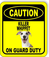 CAUTION KILLER WHIPPET ON GUARD DUTY Metal Aluminum Composite Sign