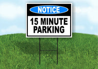 NOTICE LOADING  15 MINUTE PARKING Yard Sign Road with Stand LAWN POSTER