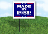 TENNESSEE MADE IN 18 in x 24 in Yard Sign Road Sign with Stand