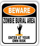 BEWARE ZOMBIE BURIAL AREA ENTER AT YOUR OWN RISK ORANGE Aluminum Composite Sign