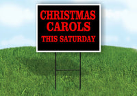 CHRISTMAS CAROLS THIS SATURDAY BLACK RED Yard Sign with Stand LAWN SIGN