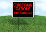 CHRISTMAS CAROLS THIS SATURDAY BLACK RED Yard Sign with Stand LAWN SIGN