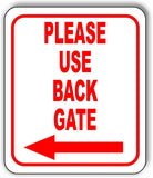 Please use back Gate Left Arrow Aluminum Composite Sign