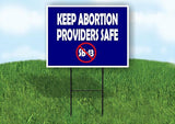 KEEP ABORTION PROVIDERS SAFE NO SB13 Yard Sign with Stand LAWN SIGN