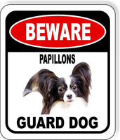 BEWARE PAPILLONS GUARD DOG Metal Aluminum Composite Sign