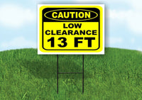 CAUTION LOW CLEARANCE 13 FT YELLOW Yard Sign with Stand LAWN SIGN