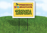 THERESA PRESCHOOL GRADUATE 18 in x 24 in Yard Sign Road Sign with Stand
