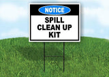 NOTICE SPILL CLEAN UP KIT Yard Sign Road with Stand LAWN SIGN
