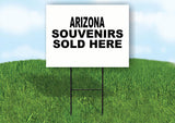 ARIZONA SOUVENIRS SOLD HERE 18 in x 24 in Yard Sign Road Sign with Stand