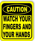CAUTION Watch Your Fingers And Your Hands Aluminum Composite OSHA Safety Sign