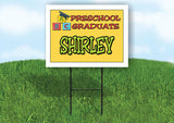 SHIRLEY PRESCHOOL GRADUATE 18 in x 24 in Yard Sign Road Sign with Stand