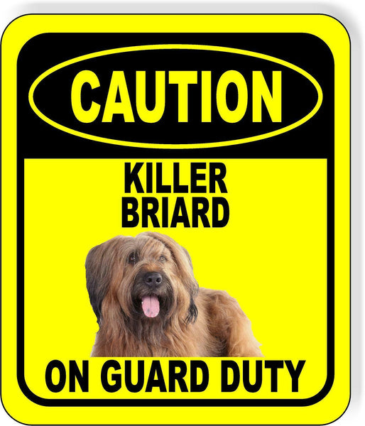 CAUTION KILLER BRIARD ON GUARD DUTY Metal Aluminum Composite Sign