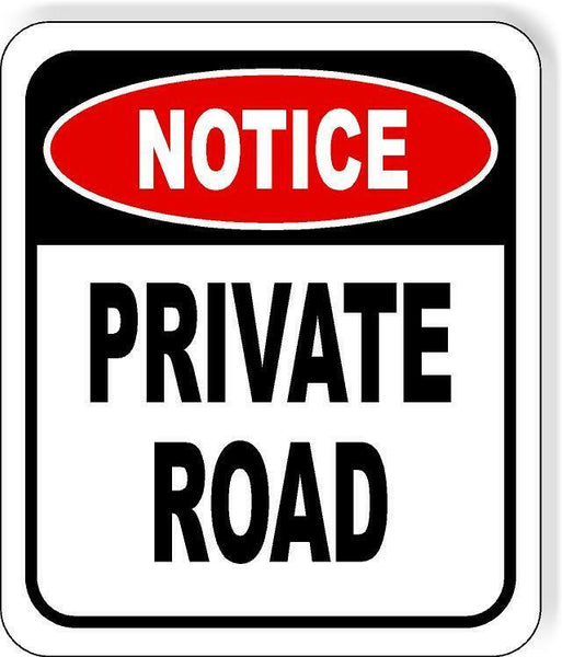 NOTICE Private Road METAL Aluminum composite outdoor sign