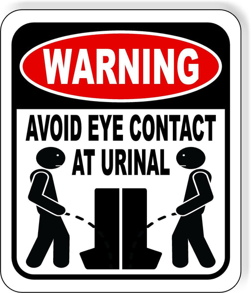 WARNING AVOID EYE CONTACT AT URINAL Funny Bathroom Metal Aluminum composite sign
