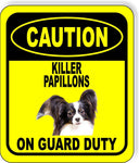 CAUTION KILLER PAPILLONS ON GUARD DUTY Metal Aluminum Composite Sign
