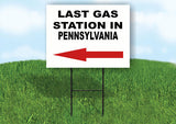 PENNSYLVANIA LAST GAS STATION LEFT ARROW Yard Sign w Stand LAWN SIGN Single