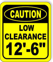 CAUTION LOW Clearance 12'-6" Metal Aluminum Composite Safety Sign Bright Yellow