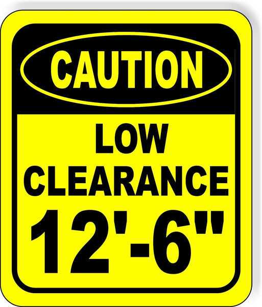 CAUTION LOW Clearance 12'-6" Metal Aluminum Composite Safety Sign Bright Yellow