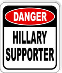 Danger Hillary Clinton supporter metal outdoor sign long-lasting