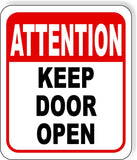ATTENTION KEEP DOOR OPEN Metal Aluminum composite sign