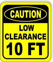 CAUTION LOW Clearance 10 ft Metal Aluminum Composite Safety Sign Bright Yellow