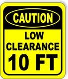 CAUTION LOW Clearance 10 ft Metal Aluminum Composite Safety Sign Bright Yellow