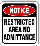 NOTICE Restricted Area No Admittance METAL Aluminum composite outdoor sign