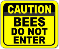 Caution  Bees Do Not Enter  metal outdoor sign long-lasting
