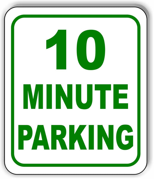 10 Minute parking green metal Aluminum composite outdoor sign parking lot