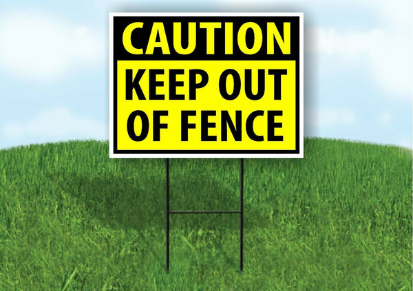 CAUTION KEEP OUT OF FENCE YELLOW Plastic Yard Sign ROAD SIGN with Stand