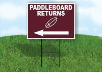 PADDLE BOARD RETURNS LEFT ARROW Yard Sign Road w Stand LAWN SIGN Single sided