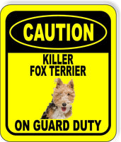 CAUTION KILLER FOX TERRIER ON GUARD DUTY 2 Metal Aluminum Composite Sign