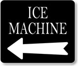 ICE machine LEFT ARROW BLACK Metal Aluminum composite sign
