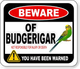 BEWARE OF Budgerigar BIRD NOT RESPONSIBLE FOR INJURY Aluminum composite sign