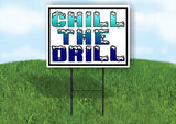 CHILL THE DRILL ICY 18inx24in Yard Road Sign w/ Stand