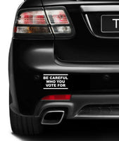 be careful who you vote for Joe Biden Car magnet Magnetic Bumper Sticker trump