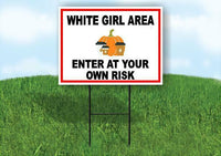 WHITE GIRL AREA ENTER AT YOUR OWN RISK RED Yard Sign Road with Stand LAWN SIGN