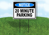NOTICE LOADING 20 MINUTE PARKING Yard Sign Road with Stand LAWN POSTER