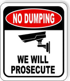 NO DUMPING WE WILL PROSECUTE Metal Aluminum composite sign