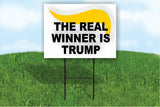 THE REAL WINNER IS  DONALD Trump Yard Sign Road with Stand LAWN SIGN