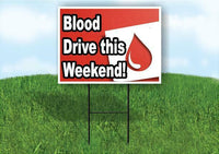 Blood drive this weekend Plastic Yard Sign ROAD SIGN with Stand