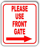 Please use front Gate Right Arrow Aluminum Composite Sign