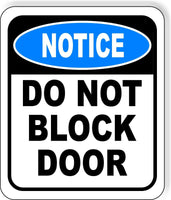 NOTICE Do Not Block Door Aluminum Composite OSHA Safety Sign