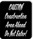 CAUTION construction area ahead do not enter Black Aluminum composite sign