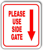 Please use side gate Down Arrow Aluminum Composite Sign